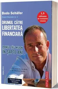 Drumul către libertatea financiară. Primul tău milion în şapte ani