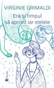 Era si timpul sa aprind iar stelele de Virginie Grimaldi