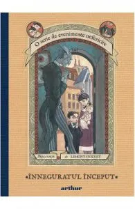 Evenimente nefericite. Vol.1: Inneguratul inceput de Lemony Snicket