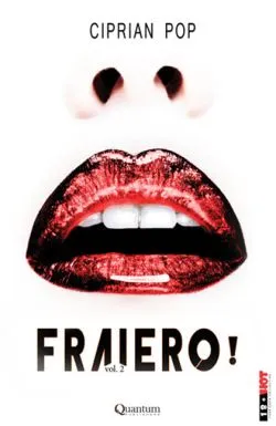 Fraiero! Volumul II de Ciprian Pop