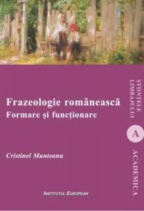 Frazeologie romaneasca. Formare si functionare de Cristinel Munteanu