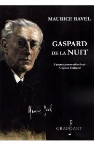 Gaspard de la nuit. 3 poeme pentru pian dupa Aloysius Bertrand. Pentru pian de Maurice Ravel