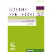 Goethe-Zertifikat A2 Prufungsziele, Testbeschreibung Buch mit ausführlichen Erklarungen Deutschpruüfung fur Jugendliche und Erwachsene