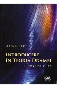 Introducere in teoria dramei de Alina Rece