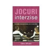 Jocuri interzise de Gabor Mihalec