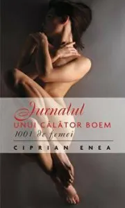 Jurnalul unui calator boem. 1001 de femei de Ciprian Enea