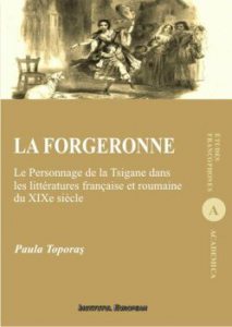 La forgeronne - Le Personnage de la Tsigane dans les litteratures francaise et roumaine du XIXe siecle