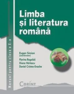 Limba si literatura romana. Manual pentru clasa a X-a de Eugen Simion