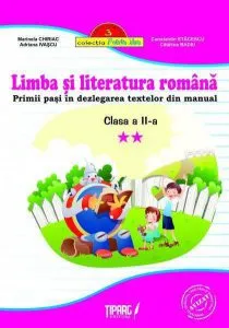 Limba si literatura romana. Primii pasi in dezlegarea textelor din manual - clasa a II-a, partea a II-a de Adriana Ivascu