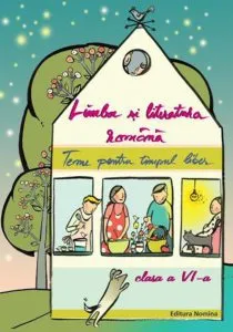 Limba si literatura romana. Teme pentru timpul liber. Clasa a VI-a