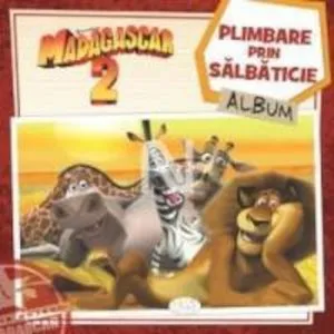 Madagascar 2 - Plimbare prin salbaticie de Sadie Chesterfield
