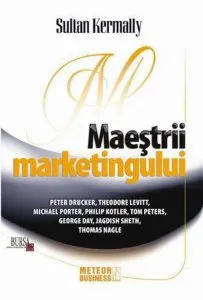 Maestrii marketingului de Sultan Kermally