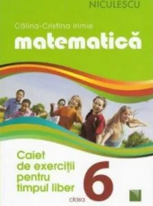 Matematica. Caiet de exercitii pentru timpul liber. Clasa a VI-a