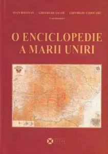 O enciclopedie a Marii Uniri de Ioan Bolovan
