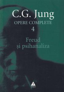 Opere complete. Vol. 4: Freud si psihanaliza