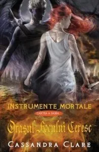 Orasul focului ceresc, Instrumente mortale, Vol. 6 de Cassandra Clare