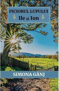 Piciorul Lupului. Ile si Ion