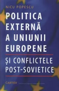 Politica externa a Uniunii Europene si conflictele post-sovietice de Nicu Popescu