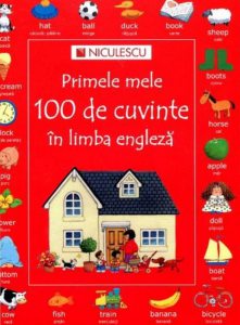 Primele mele 100 de cuvinte in limba engleza