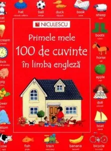 Primele mele 100 de cuvinte in limba engleza de Heather Amery