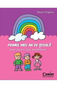 Primul meu an de scoala. Caiet - Clasa Pregatitoare