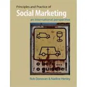 Principles and Practice of Social Marketing: An International Perspective de Rob Donovan