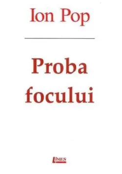 Proba focului de Ion Pop