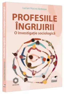 Profesiile îngrijirii de Lucian Mocrei Rebrean
