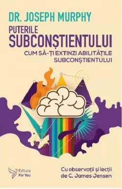 Puterile subconstientului de Joseph Murphy