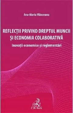 Reflectii privind dreptul muncii si economia colaborativa de Ana-Maria Vlasceanu