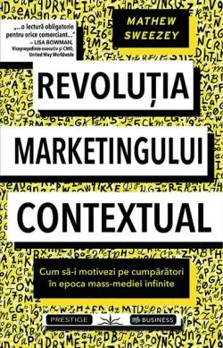 Revoluția marketingului contextual de Mathew Sweezey