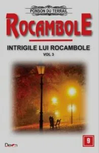 Rocambole 9 - Intrigile lui Rocambole 3 de Ponson du Terrail