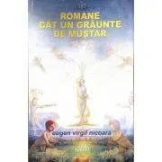 Romane cat un graunte de mustar de Eugen Virgil Nicoara