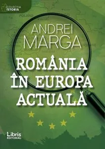 Romania in Europa actuala de Andrei Marga