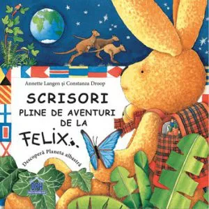 Scrisori pline de aventuri de la Felix de Annette Langen