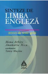 Sinteze de limba engleza. 2000 de teste-grila de Mona Arhire
