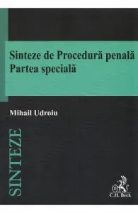 Sinteze de Procedura Penala. Partea speciala de Mihail Udroiu