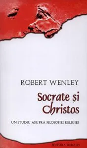 Socrate si Christos - Un studiu asupra filosofiei religiei