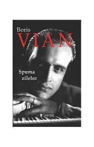 Spuma zilelor de Boris Vian
