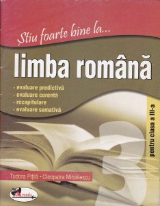 Ştiu foarte bine la... Limba română. clasa a III-a