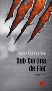 Sub Cortina de Fier de Andrada Costoiu