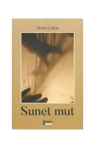 Sunet mut de Maria Calciu