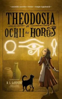 Theodosia și Ochii lui Horus (Vol. 3) de R. L. LaFevers