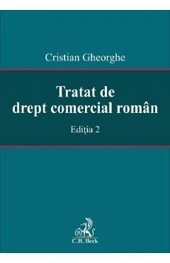 Tratat de drept comercial roman Ed.2 de Cristian Gheorghe
