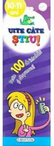 Uite cate stiu! Peste 100 de intrebari si raspunsuri. 10-11 ani