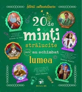 20 de minti stralucite care au schimbat lumea