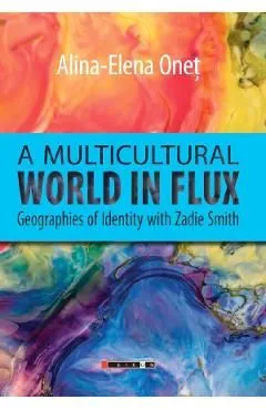 A multicultural world in flux de Alina-elena Onet