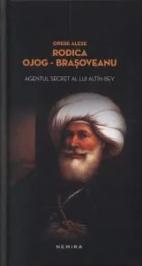 Agentul secret al lui Altin-Bey de Rodica Ojog-Brasoveanu