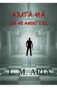 Ajuta-ma sa-mi amintesc de L.M. Aria