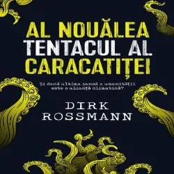 Al nouălea tentacul al caracatiței. Și dacă ultima șansă a umanității este o alianță climatică? de Dirk Rossmann